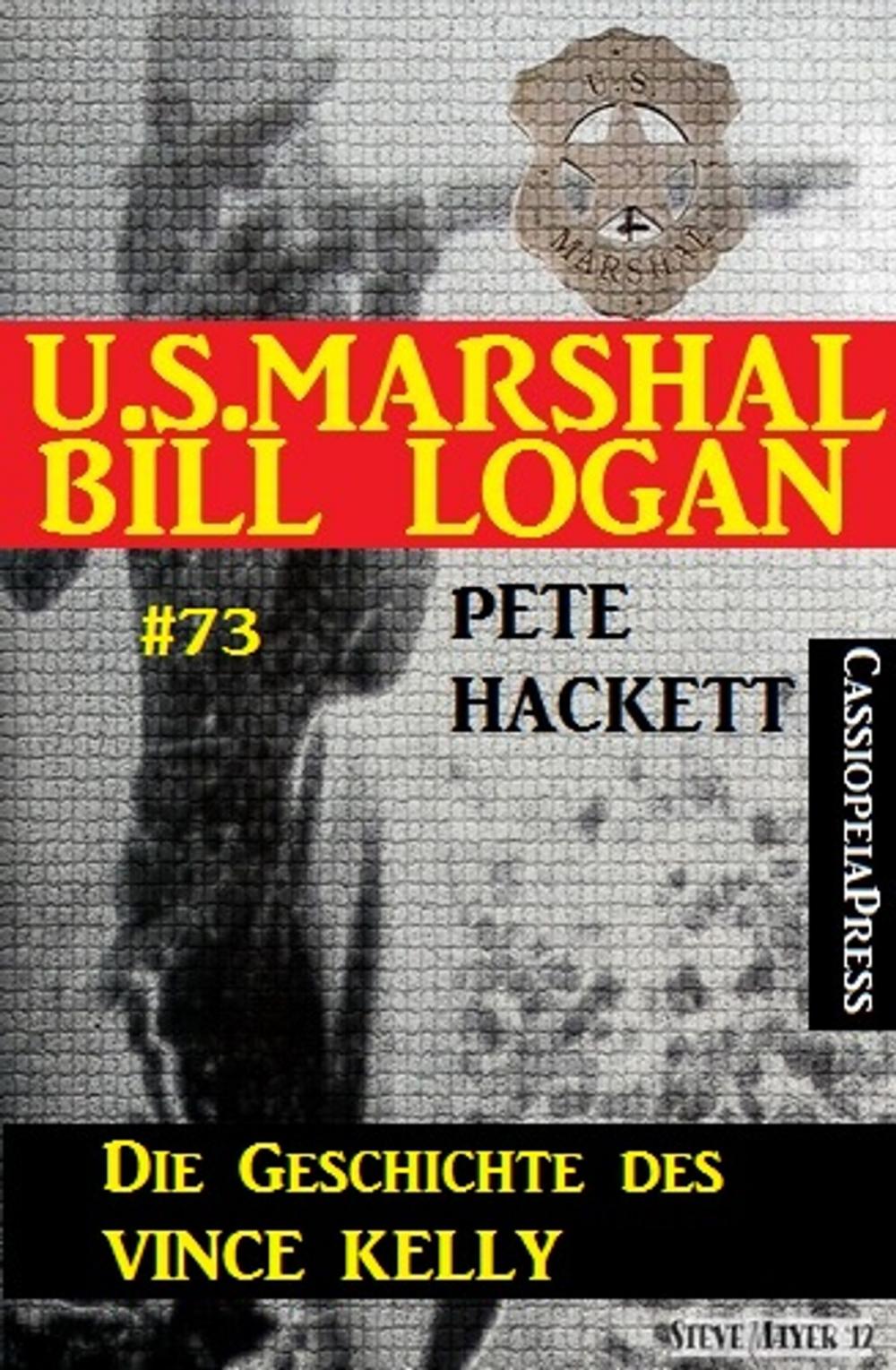 Big bigCover of U.S. Marshal Bill Logan Band 73: Die Geschichte des Vince Kelly