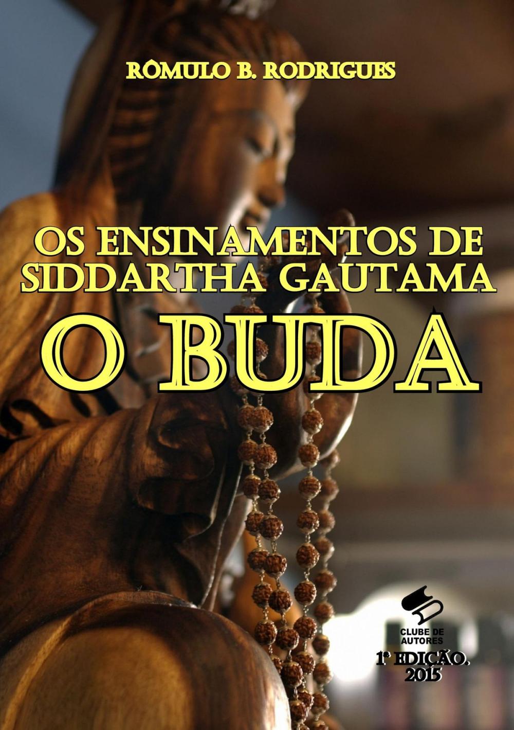 Big bigCover of OS ENSINAMENTOS DE SIDDARTHA GAUTAMA, O BUDA