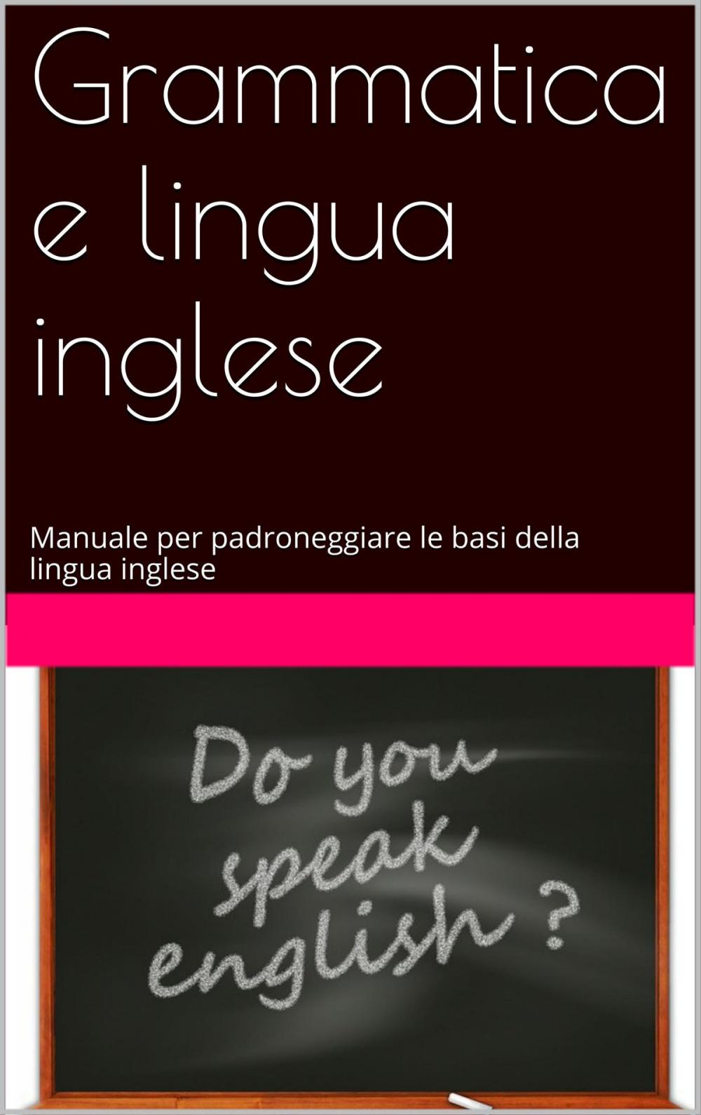 Big bigCover of Grammatica e lingua inglese