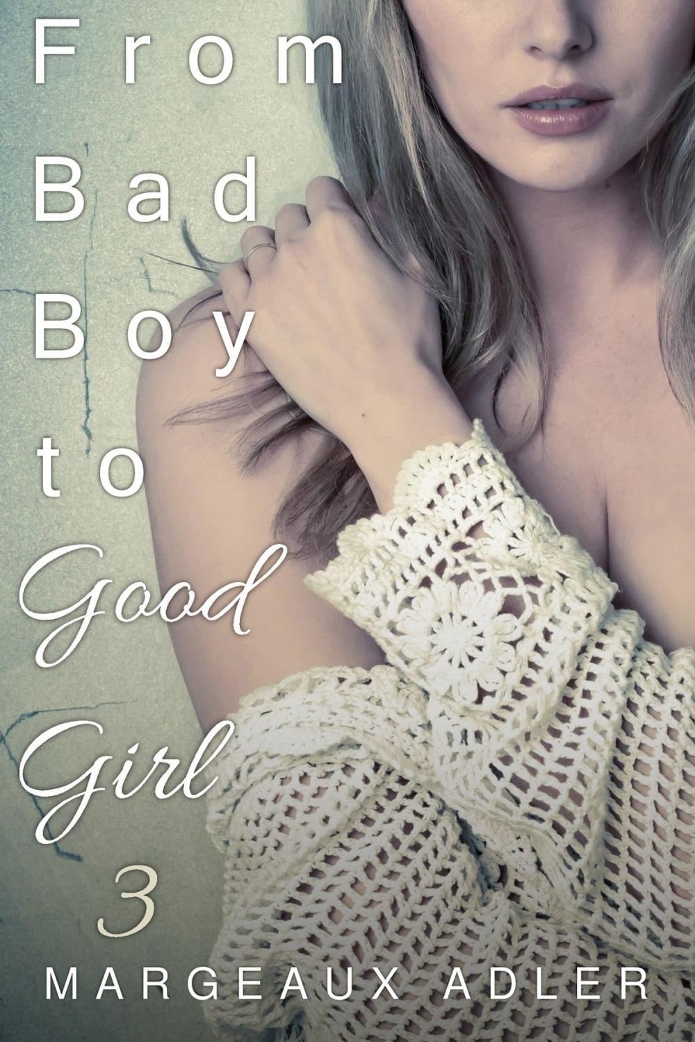 Big bigCover of From Bad Boy to Good Girl 3