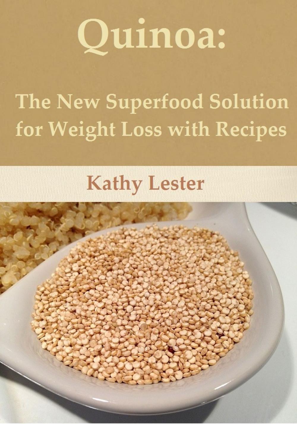 Big bigCover of Quinoa: The New Superfood Solution for Weight Loss with Recipes