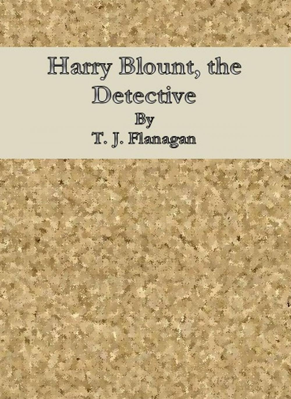 Big bigCover of Harry Blount, the Detective