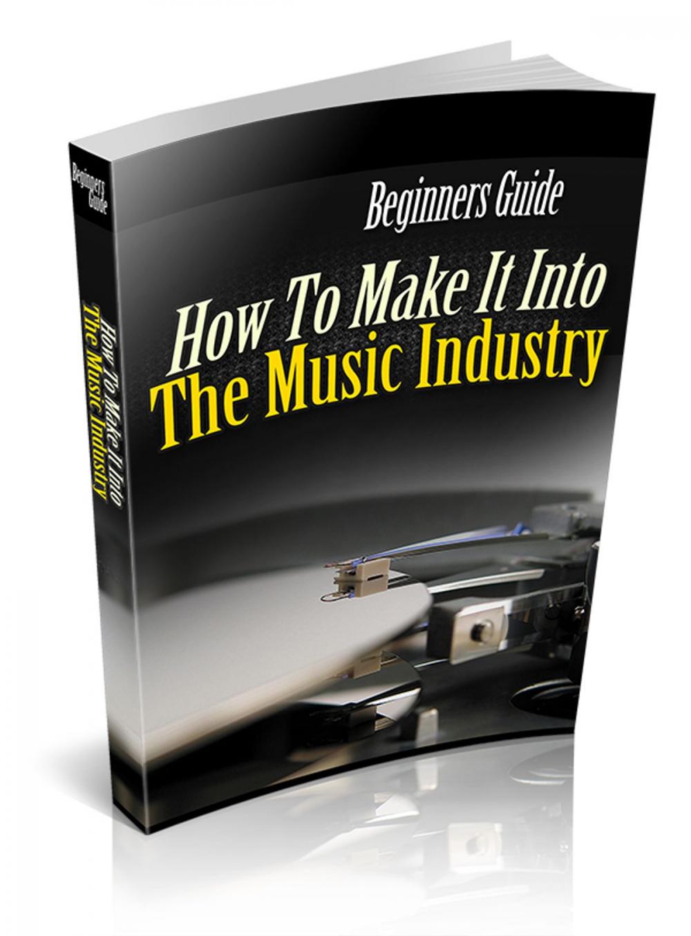 Big bigCover of How To Make It Into The Music Industry