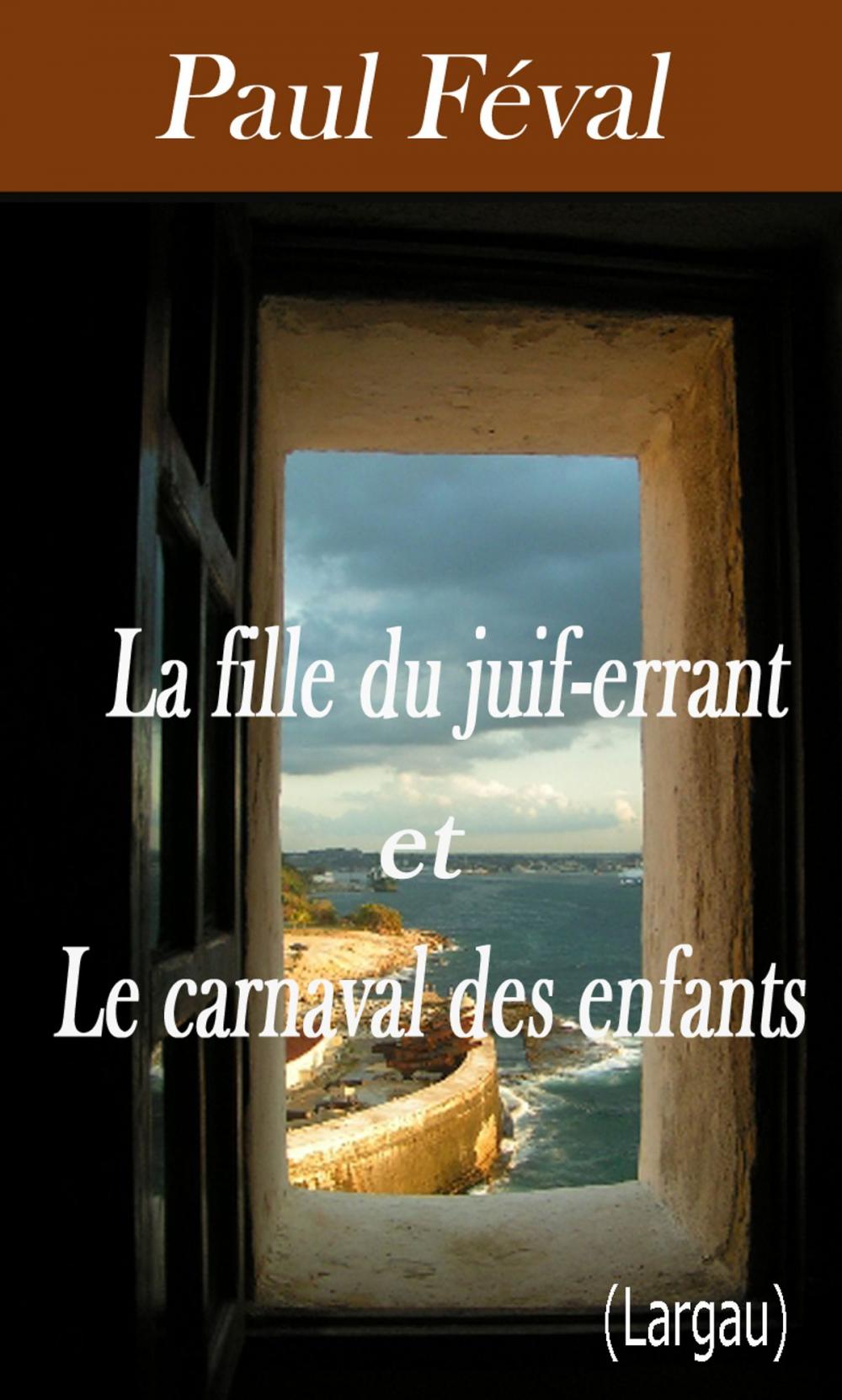 Big bigCover of La fille du juif-errant & Le carnaval des enfants