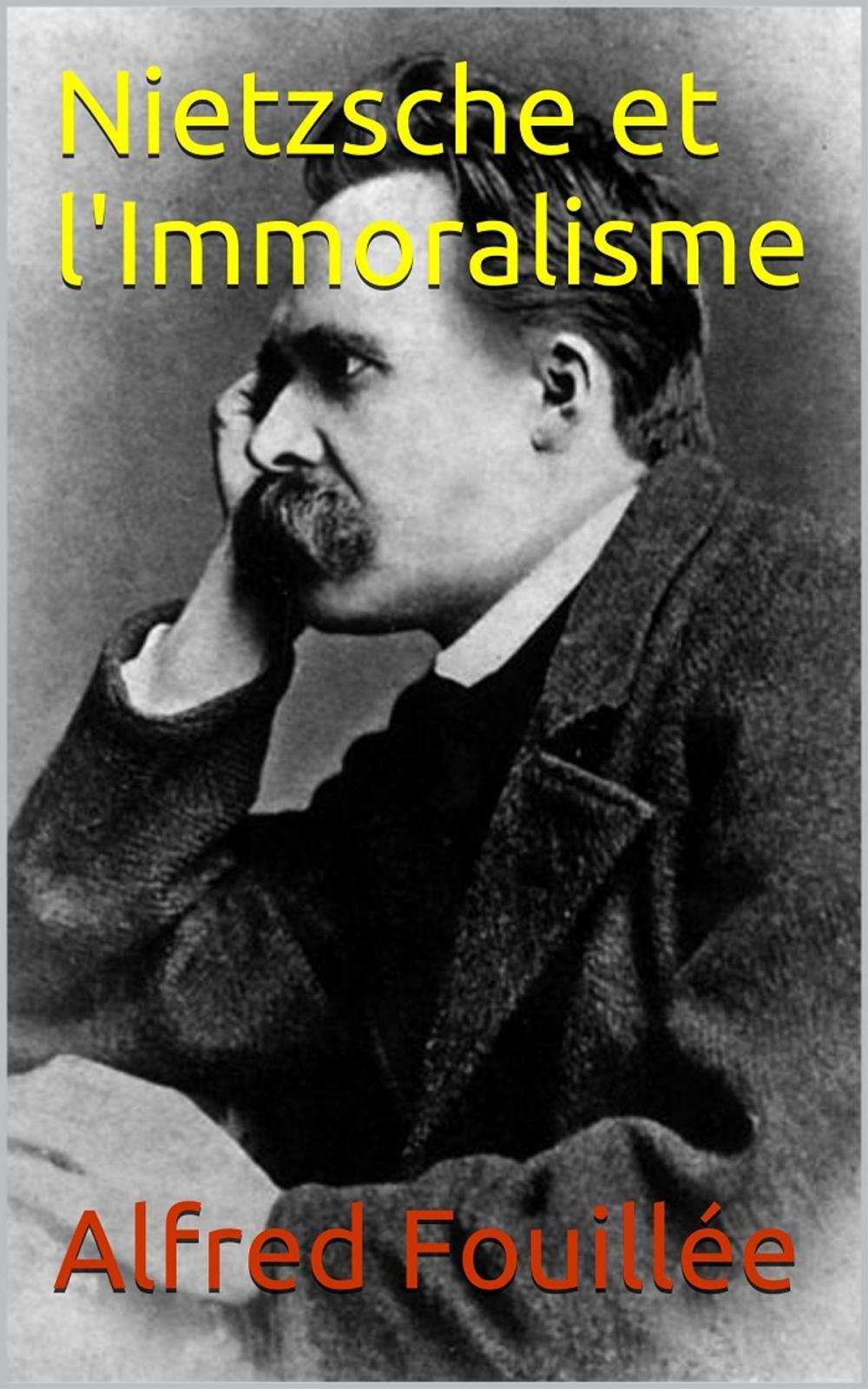 Big bigCover of Nietzsche et l'Immoralisme