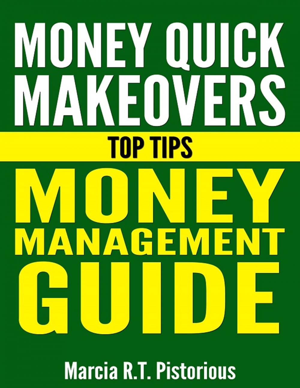 Big bigCover of Money Quick Makeovers Top Tips: Money Management Guide