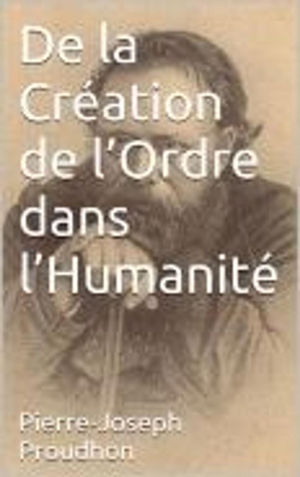 Big bigCover of De la Création de l’Ordre dans l’Humanité