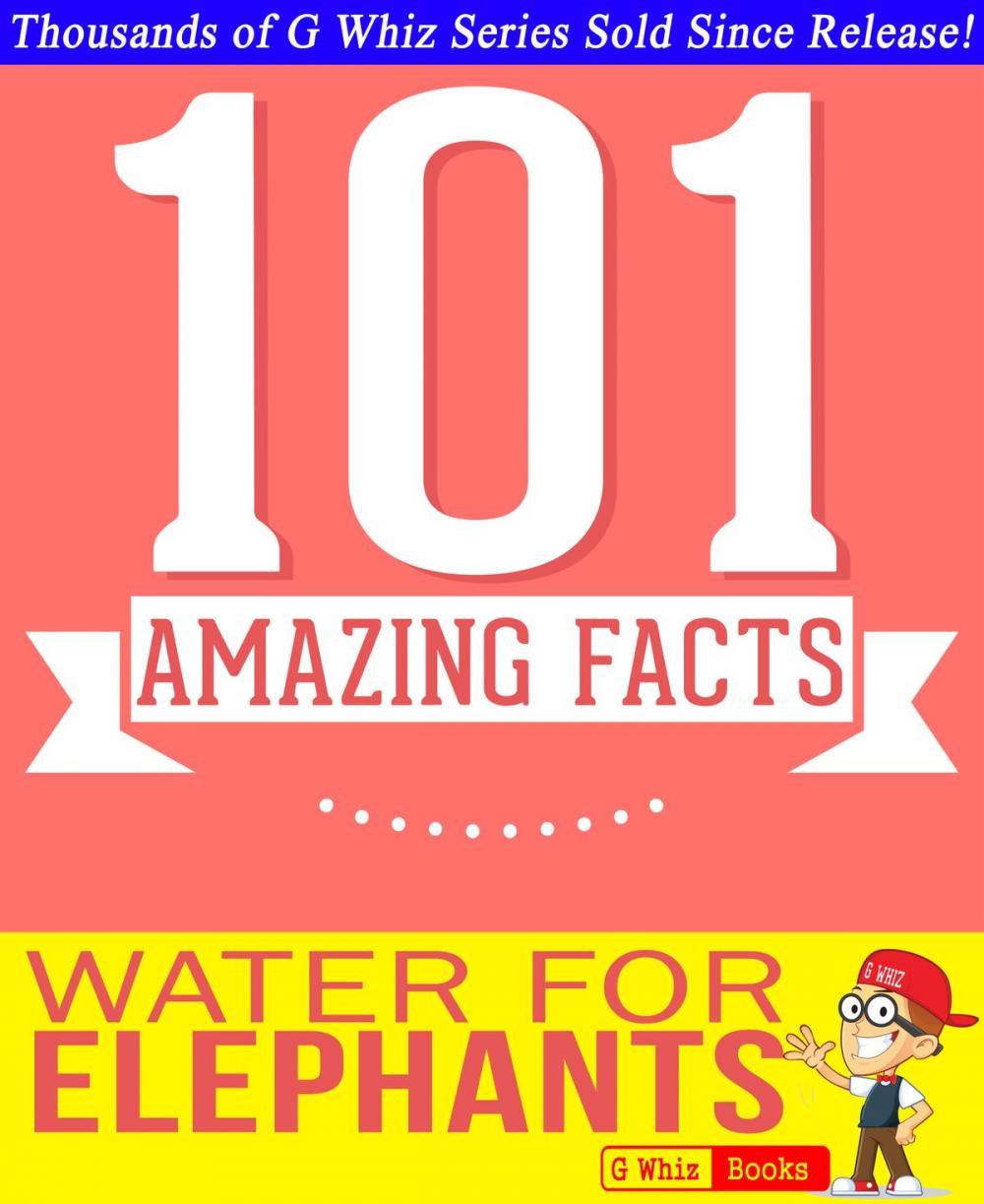 Big bigCover of Water for Elephants - 101 Amazing Facts You Didn't Know