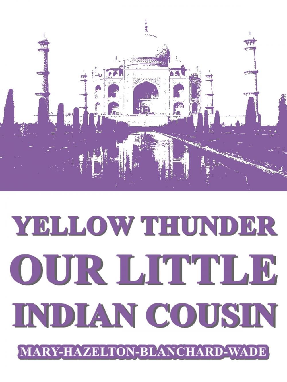 Big bigCover of Yellow Thunder, Our Little Indian Cousin