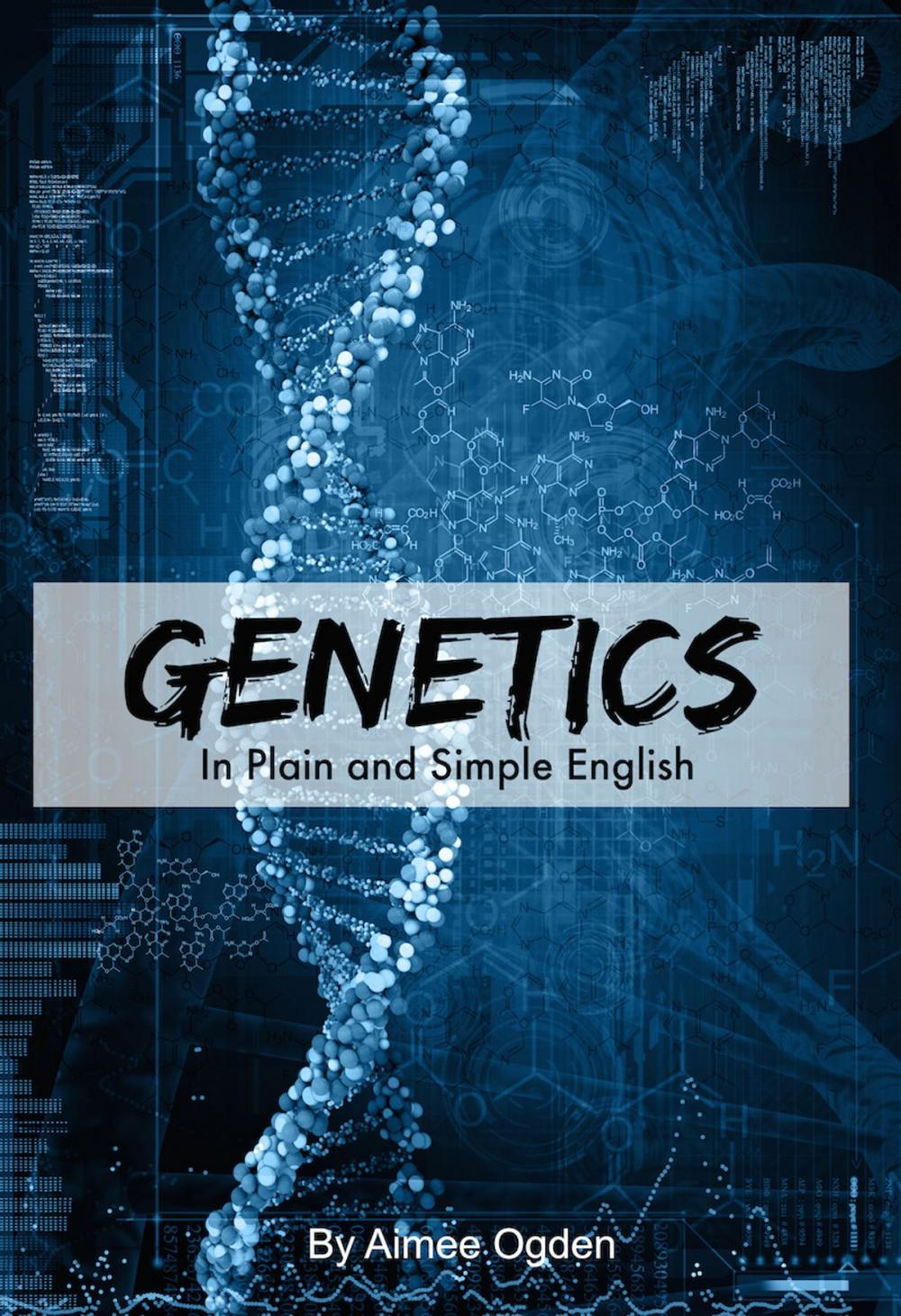 Big bigCover of Genetics In Plain and Simple English