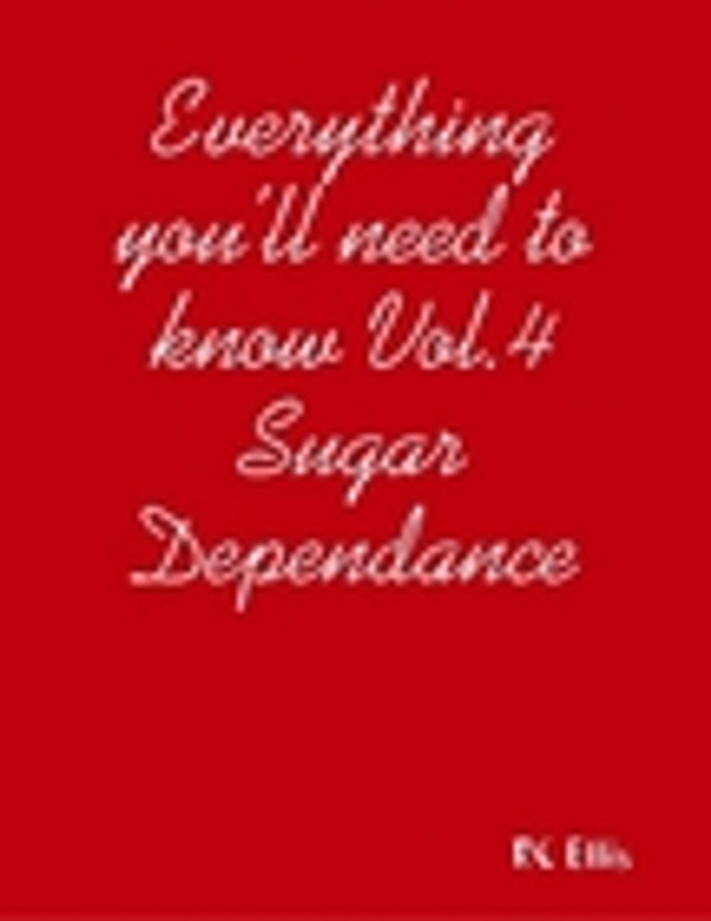 Big bigCover of Everything You’ll Need to Know Vol.4 Sugar Dependance