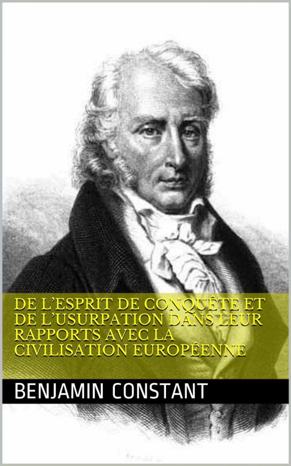 Big bigCover of De l’esprit de conquête et de l’usurpation dans leur rapports avec la civilisation européenne