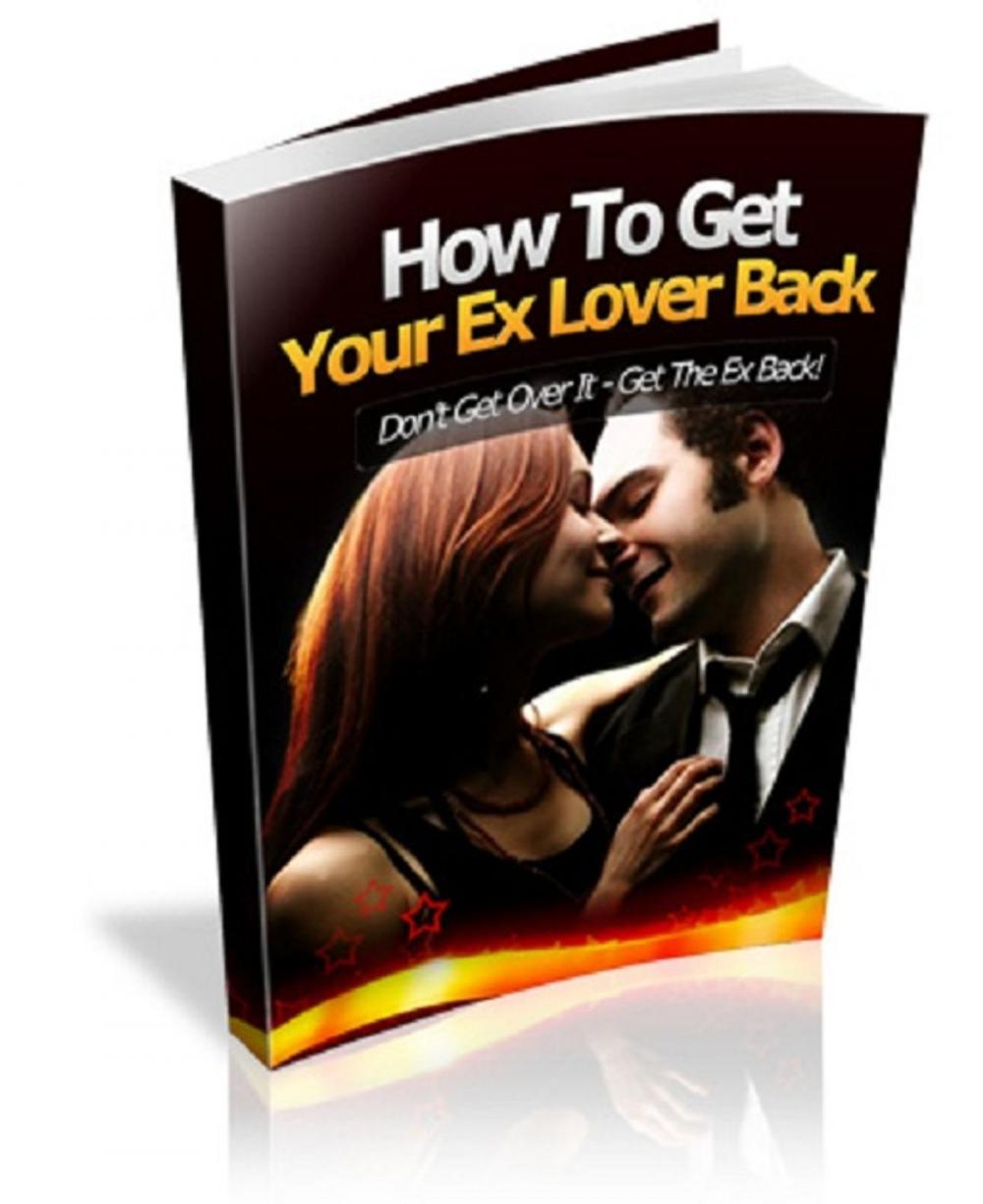 Big bigCover of How To Get Your Ex-Lover Back