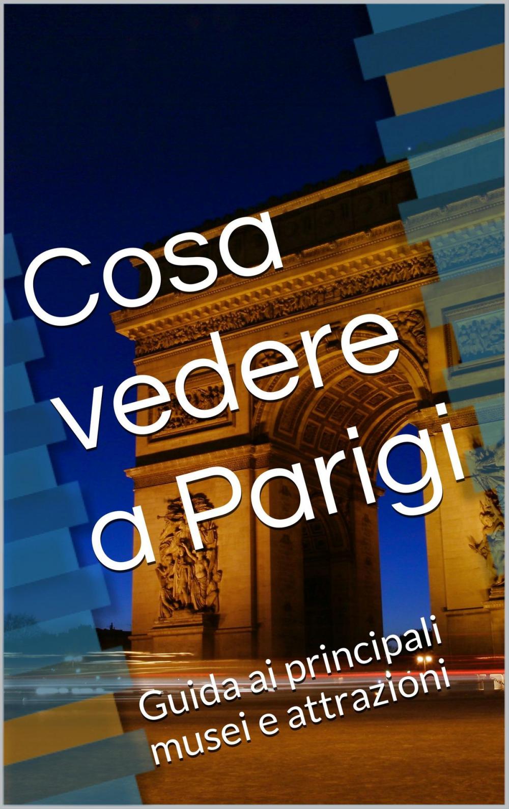 Big bigCover of Cosa vedere a Parigi