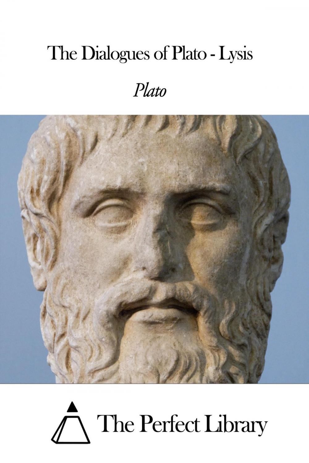 Big bigCover of The Dialogues of Plato - Lysis