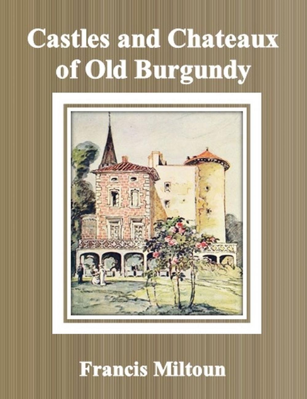 Big bigCover of Castles and Chateaux of Old Burgundy