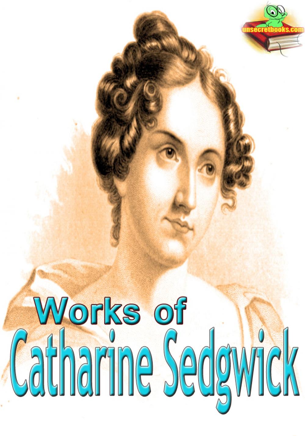 Big bigCover of Works of Catharine Sedgwick