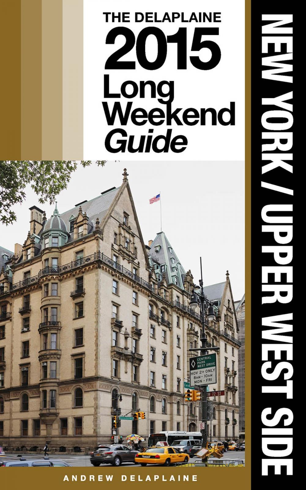 Big bigCover of NEW YORK / UPPER WEST SIDE - The Delaplaine 2015 Long Weekend Guide