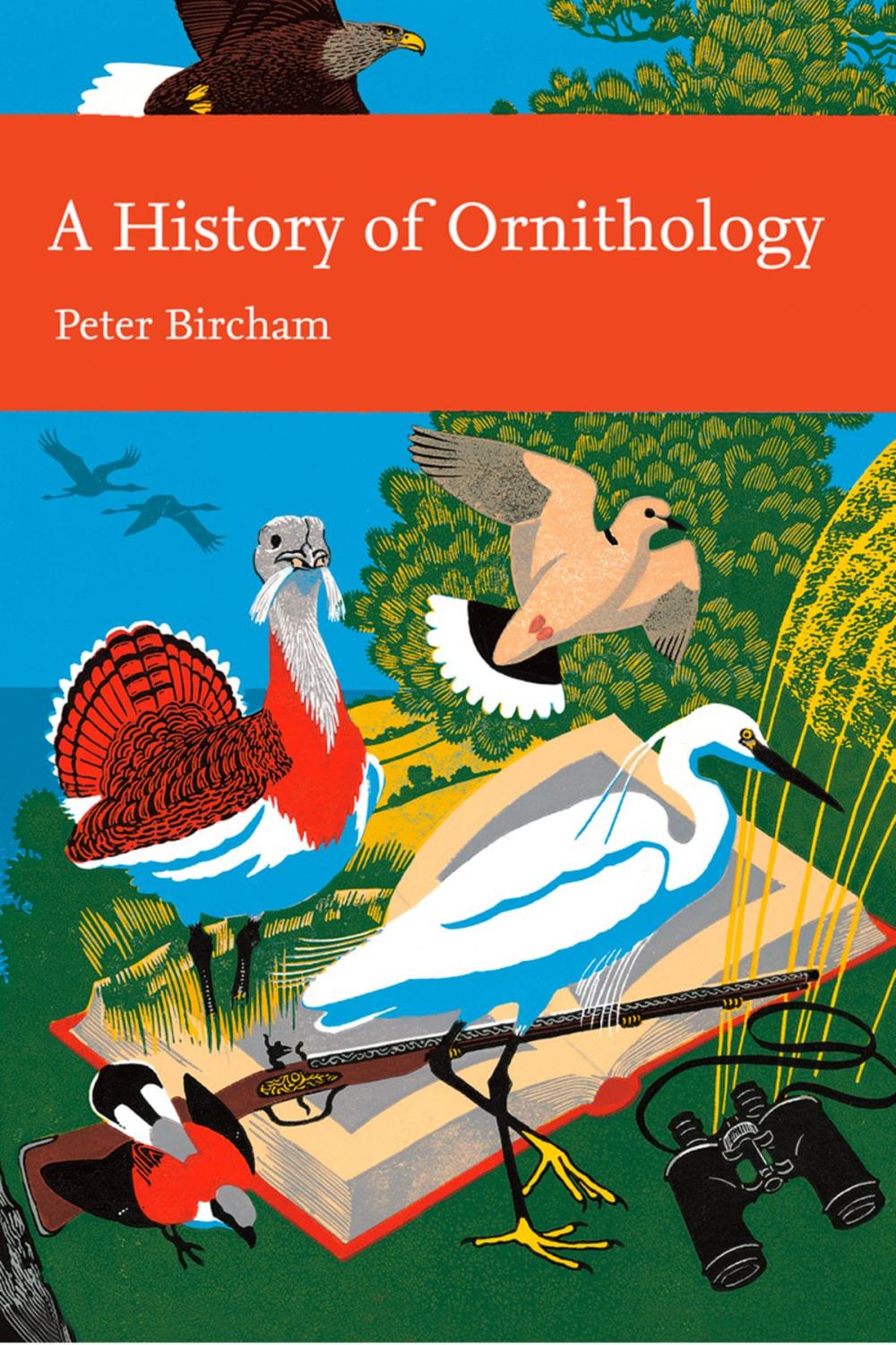 Big bigCover of A History of Ornithology (Collins New Naturalist Library, Book 104)