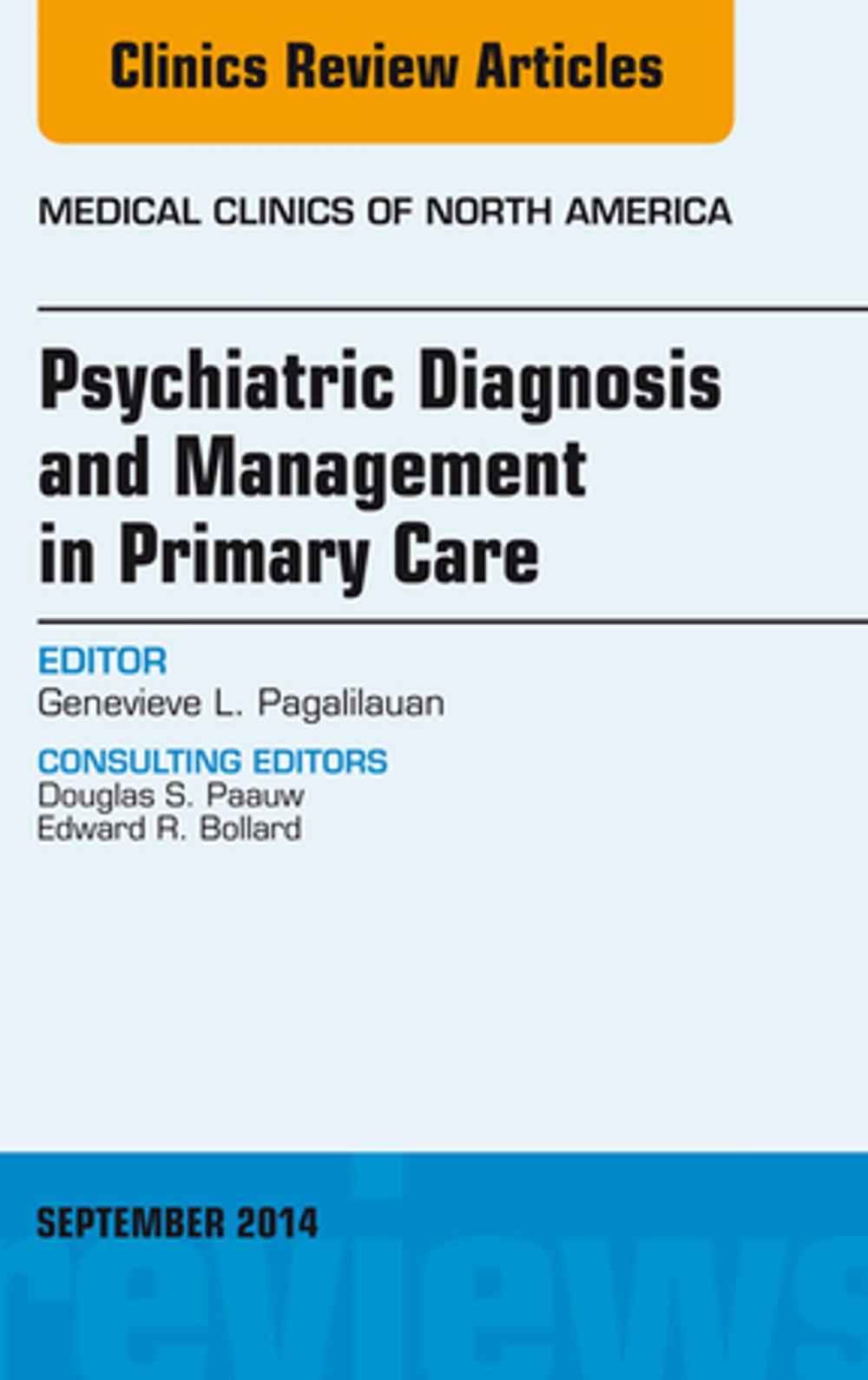 Big bigCover of Psychiatric Diagnosis and Management in Primary Care, An Issue of Medical Clinics, E-Book