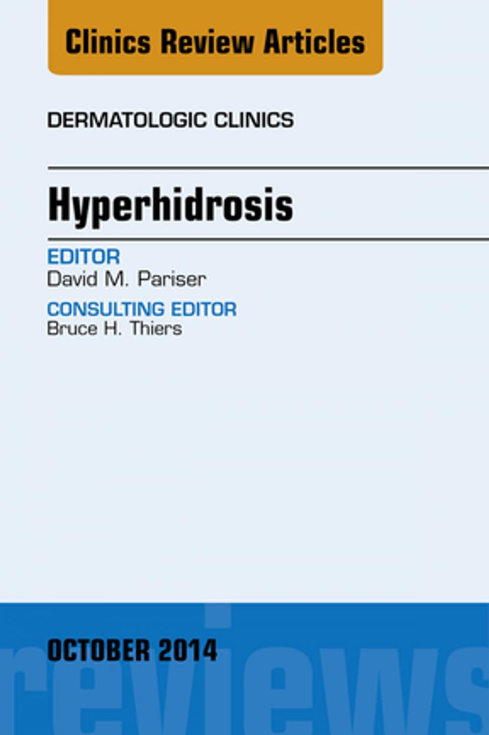 Big bigCover of Hyperhidrosis, An Issue of Dermatologic Clinics, E-Book