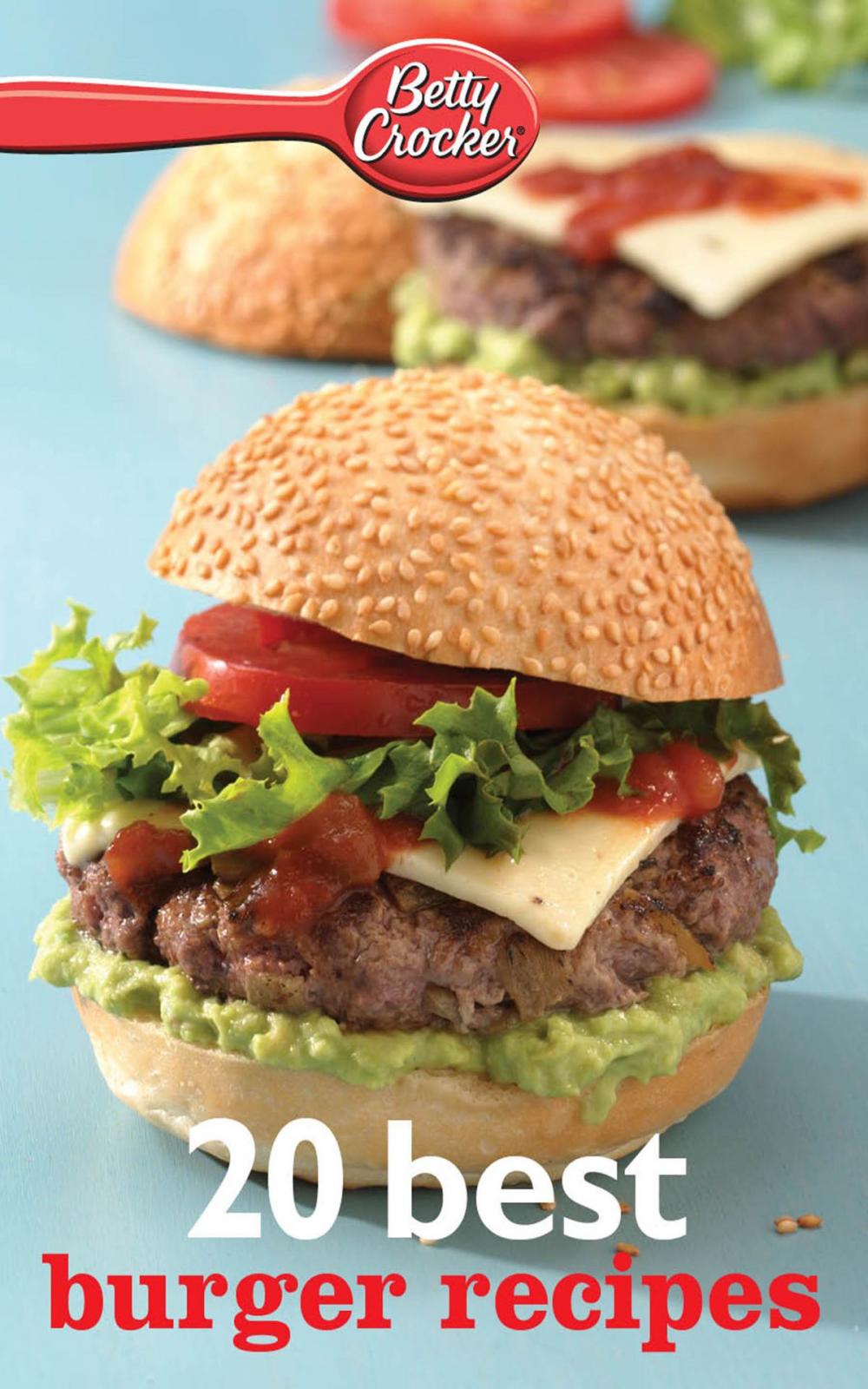 Big bigCover of Betty Crocker 20 Best Burger Recipes