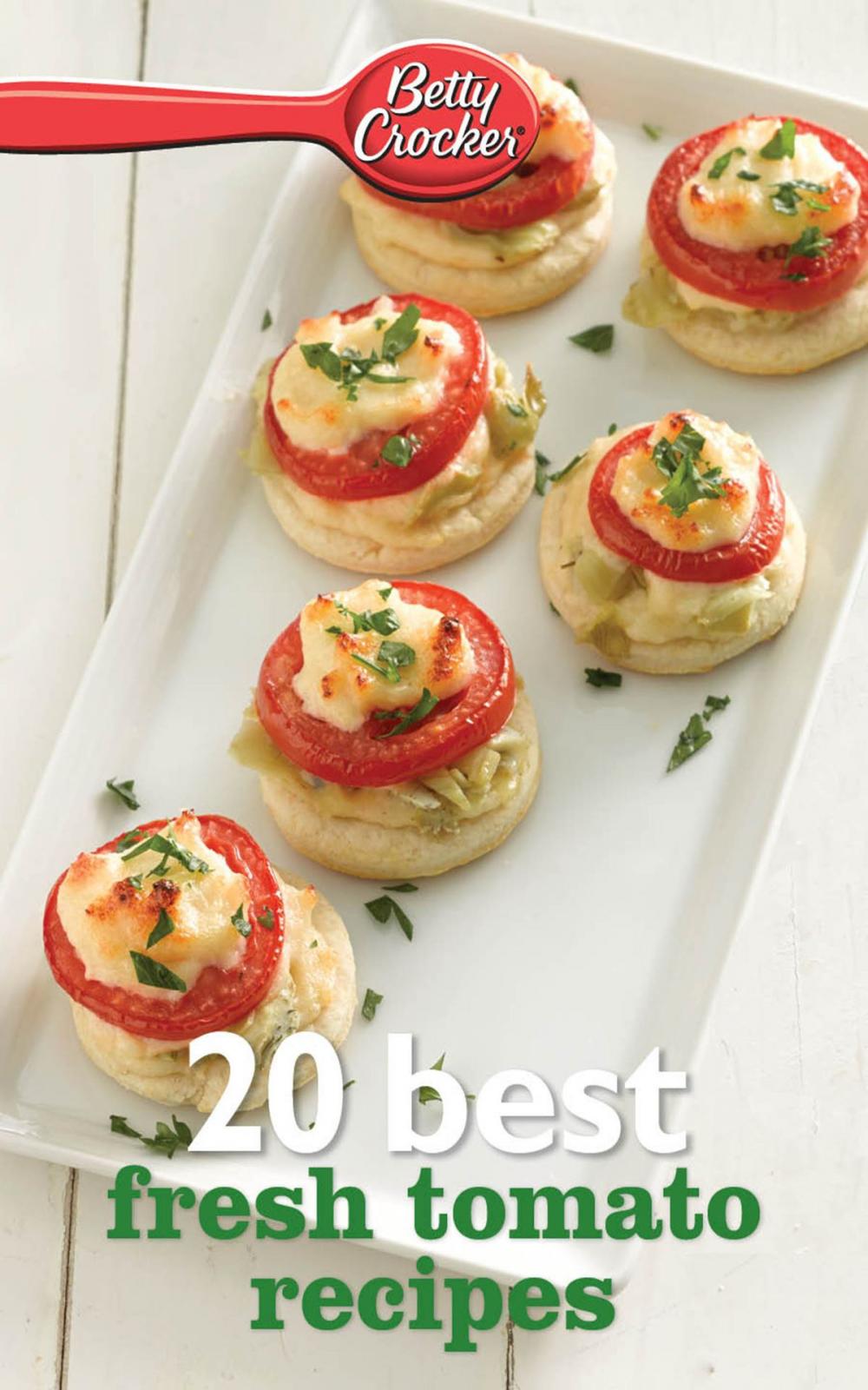 Big bigCover of Betty Crocker 20 Best Fresh Tomato Recipes