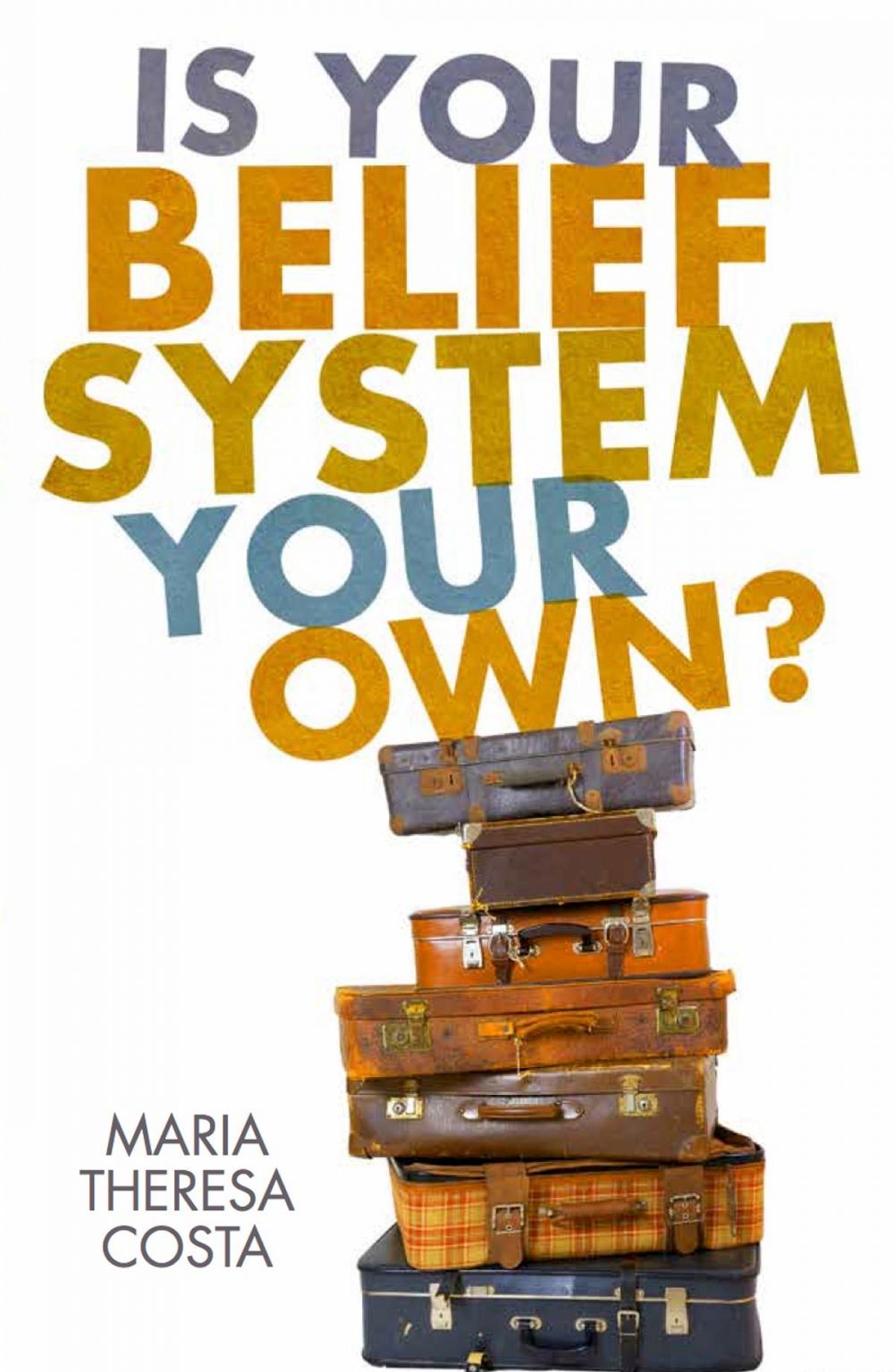 Big bigCover of Is Your Belief System Your Own?