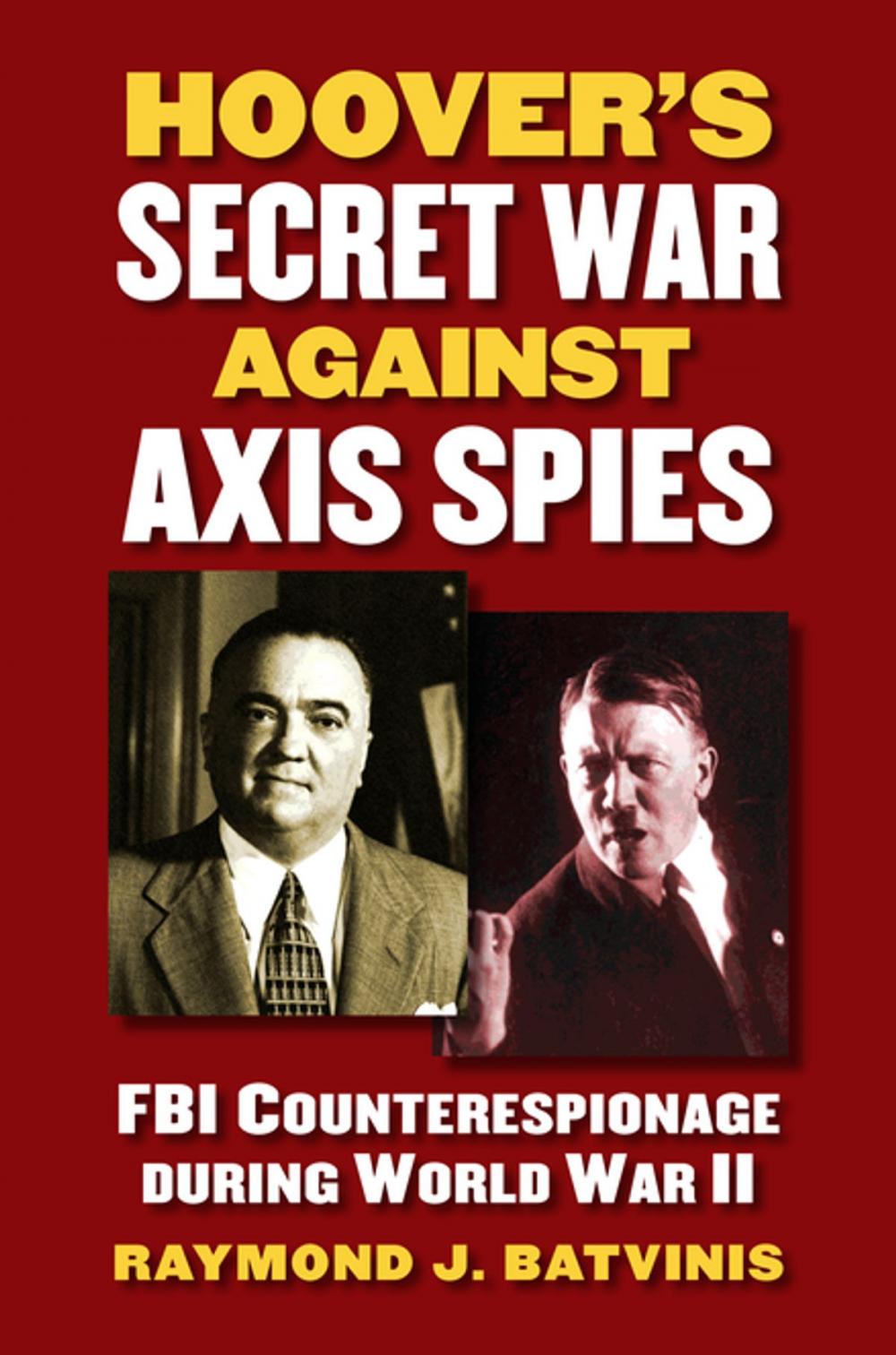 Big bigCover of Hoover's Secret War against Axis Spies