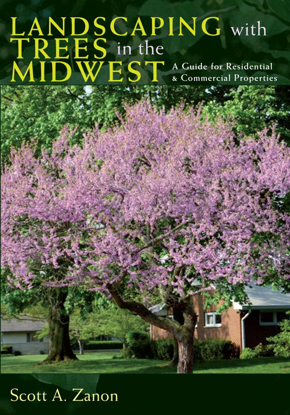 Big bigCover of Landscaping with Trees in the Midwest