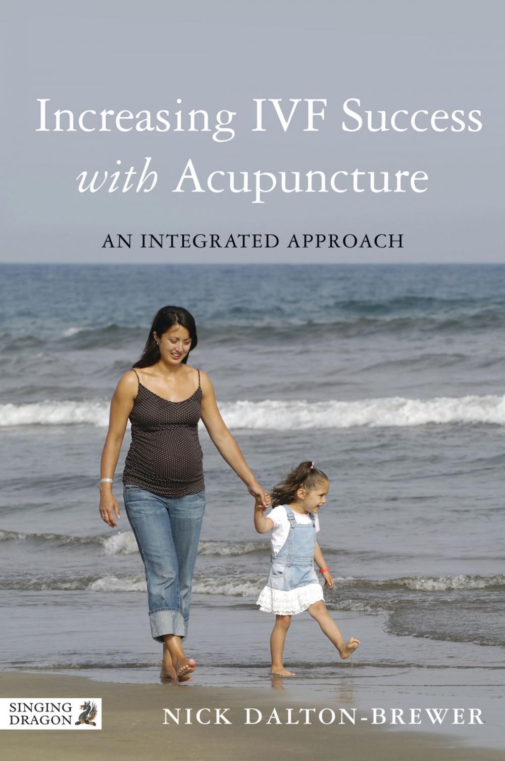 Big bigCover of Increasing IVF Success with Acupuncture