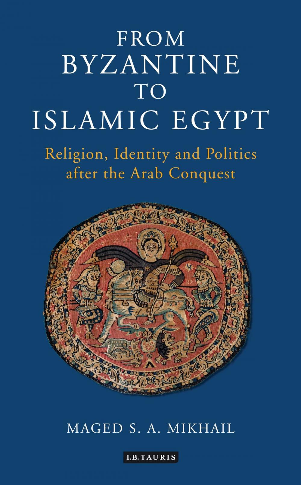 Big bigCover of From Byzantine to Islamic Egypt