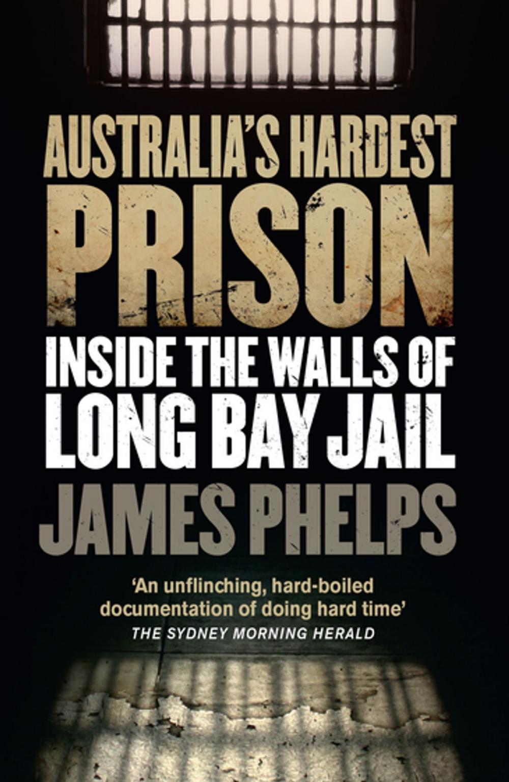 Big bigCover of Australia's Hardest Prison: Inside the Walls of Long Bay Jail