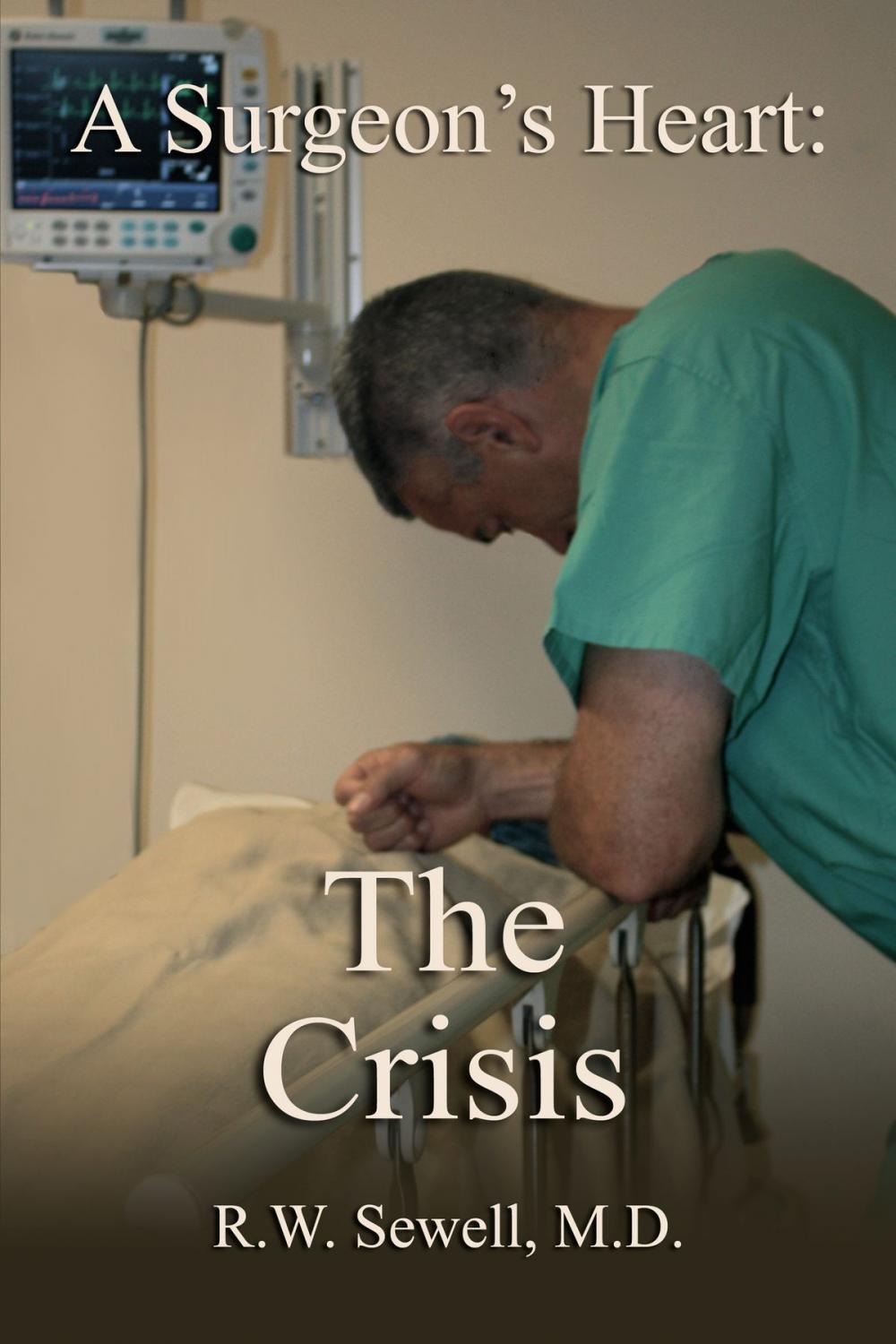 Big bigCover of A Surgeon's Heart: The Crisis