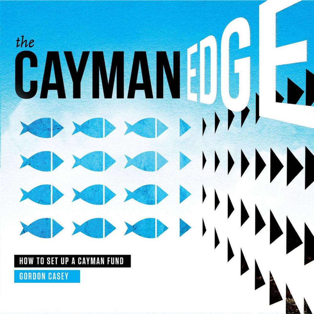 Big bigCover of The Cayman Edge: How to Set Up a Cayman Fund