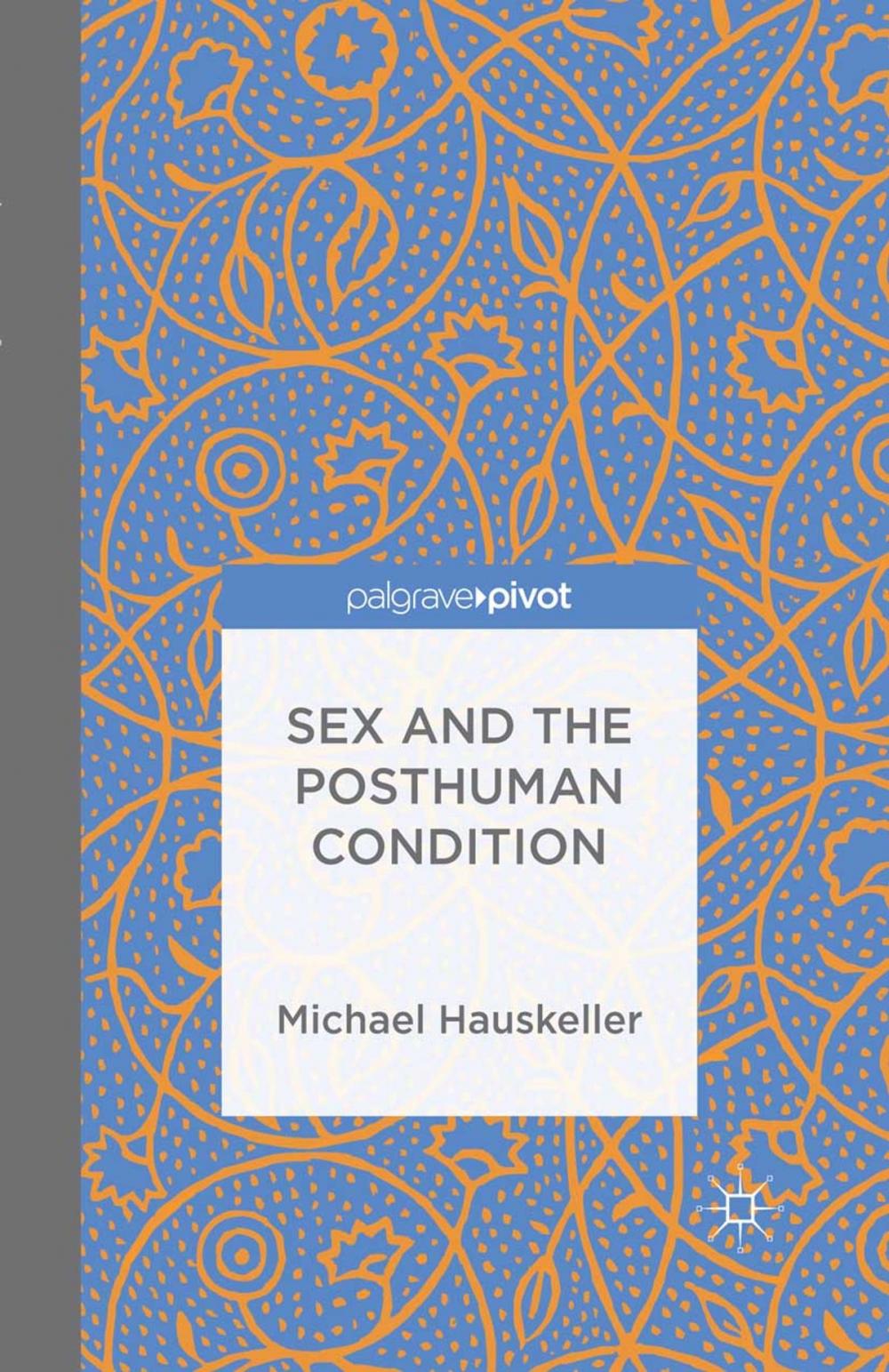 Big bigCover of Sex and the Posthuman Condition