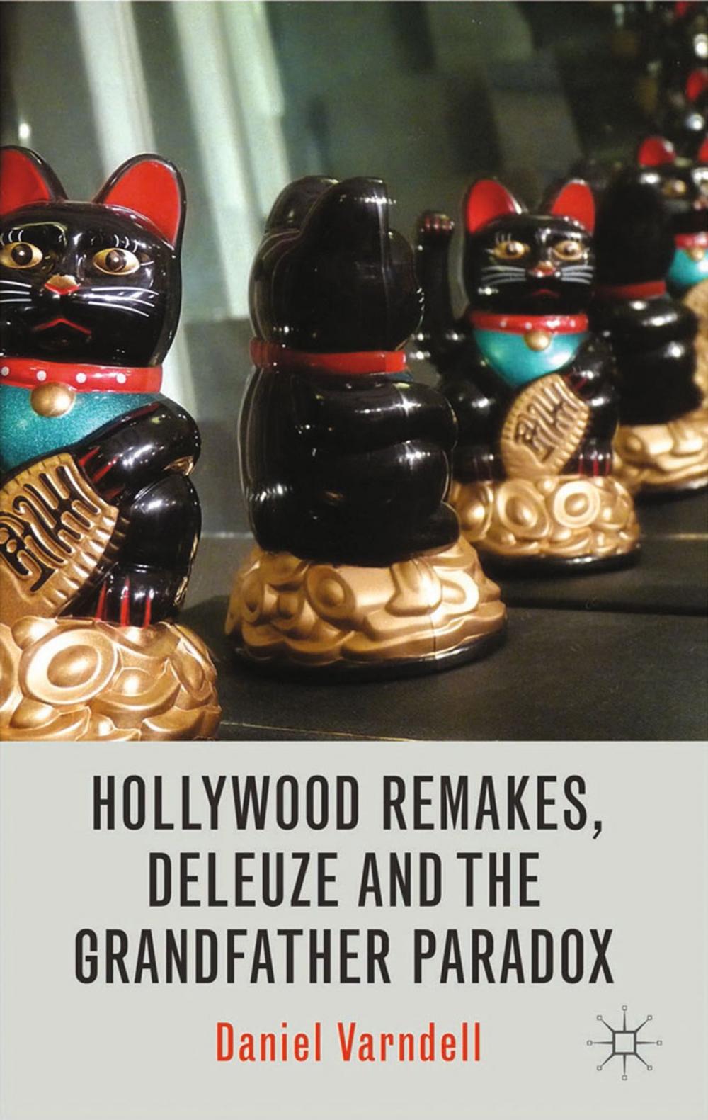 Big bigCover of Hollywood Remakes, Deleuze and the Grandfather Paradox