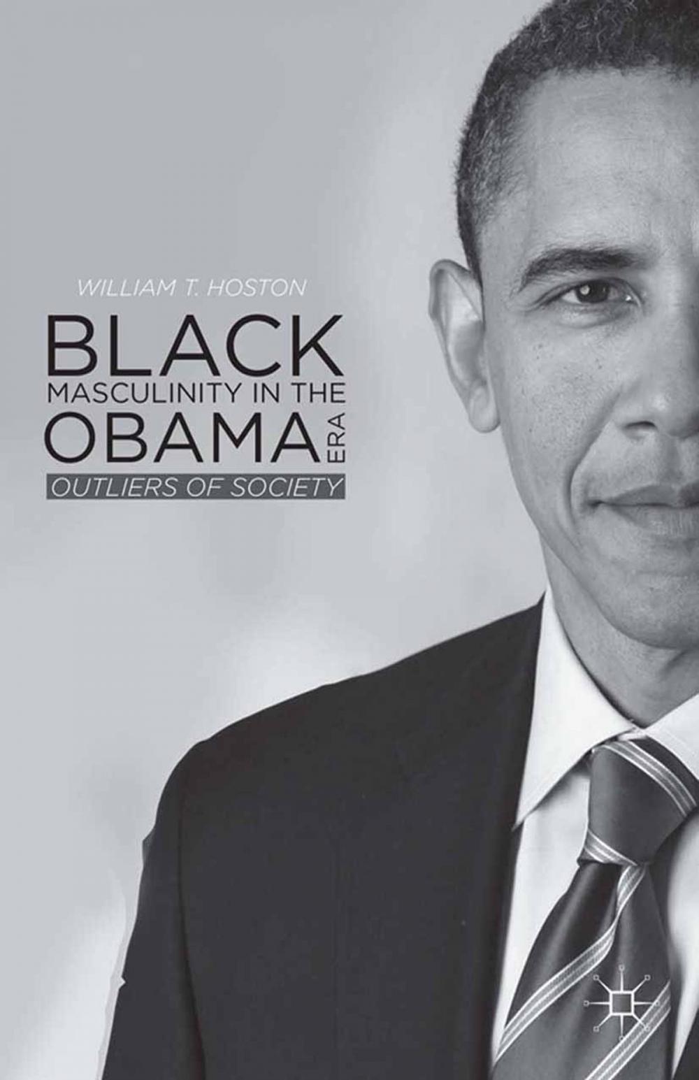 Big bigCover of Black Masculinity in the Obama Era