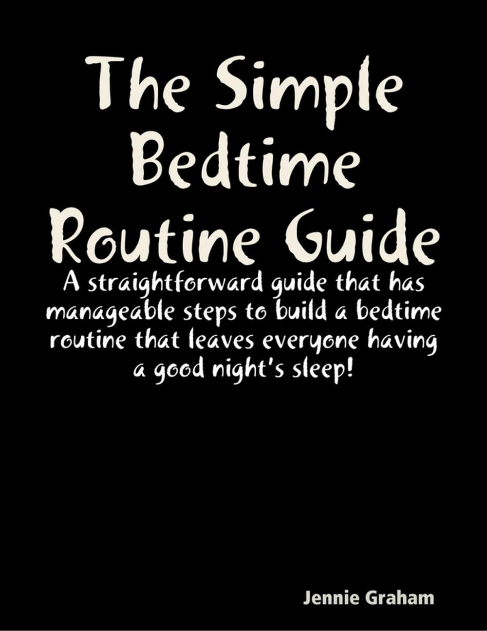 Big bigCover of The Simple Bedtime Routine Guide