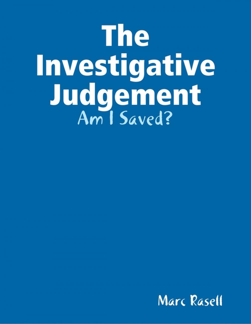 Big bigCover of The Investigative Judgement: Am I Saved?