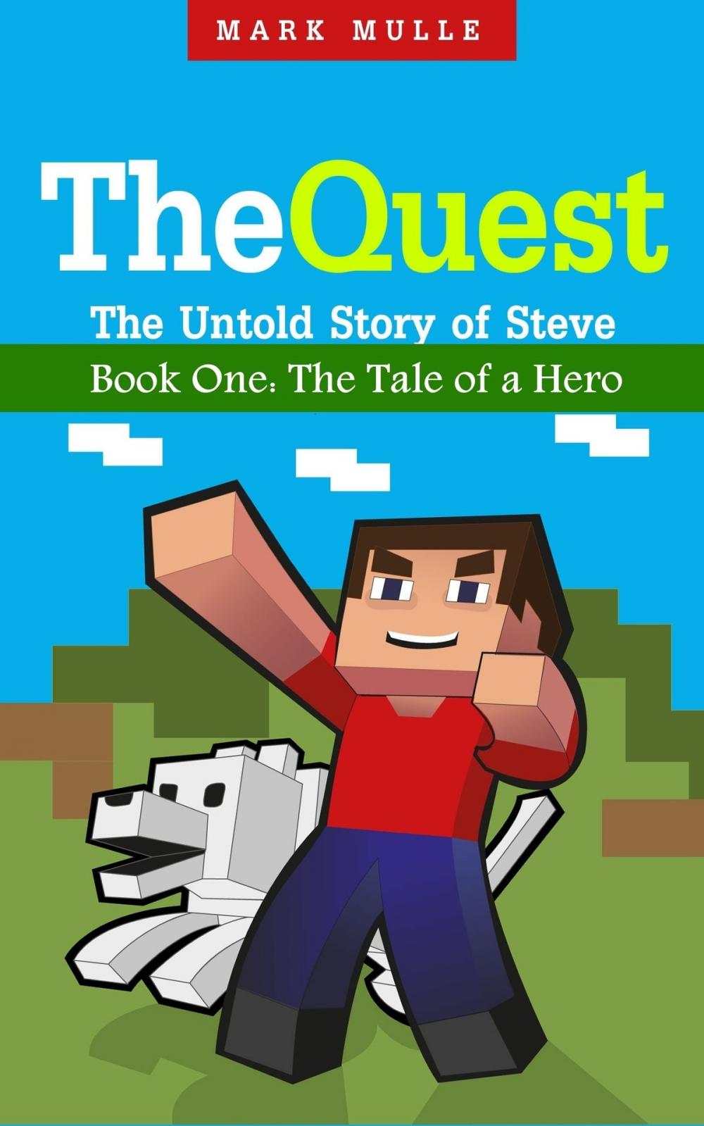 Big bigCover of The Quest: The Untold Story of Steve, Book One - The Tale of a Hero