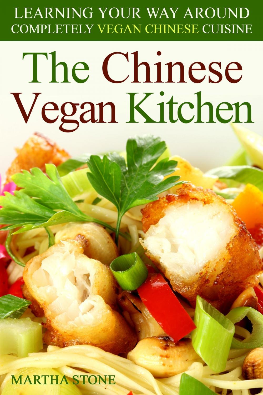 Big bigCover of The Chinese Vegan Kitchen: Learning Your Way Around Completely Vegan Chinese Cuisine