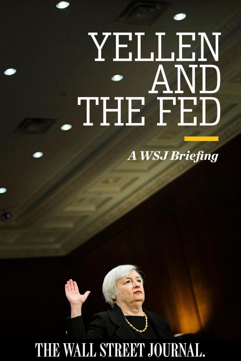 Big bigCover of Yellen and The Fed: A WSJ Briefing