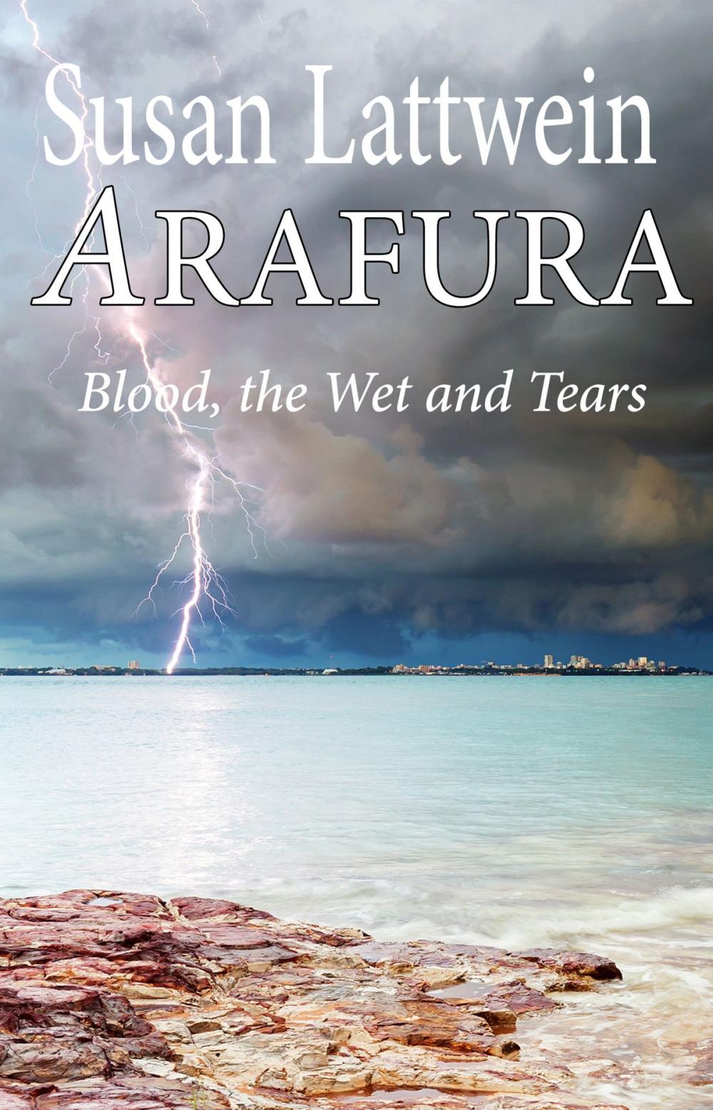 Big bigCover of Arafura: Blood, the Wet and Tears
