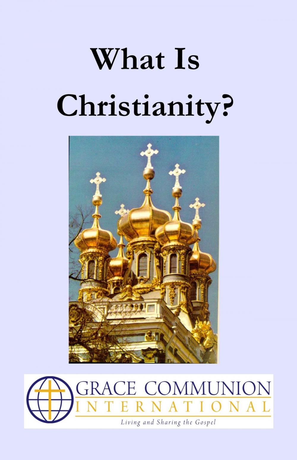 Big bigCover of What Is Christianity?