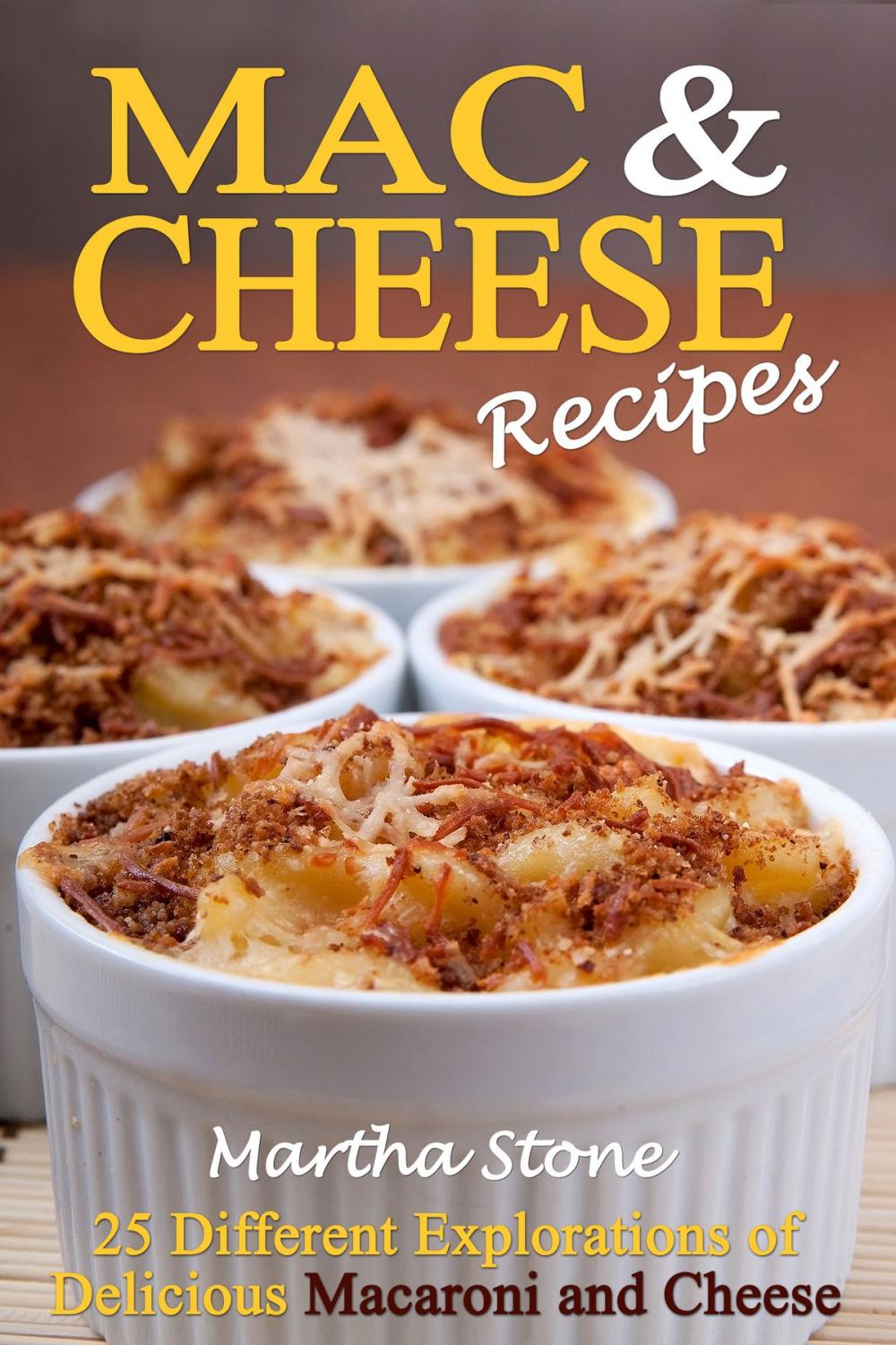 Big bigCover of Mac & Cheese Recipes: Different Explorations of Delicious Macaroni and Cheese