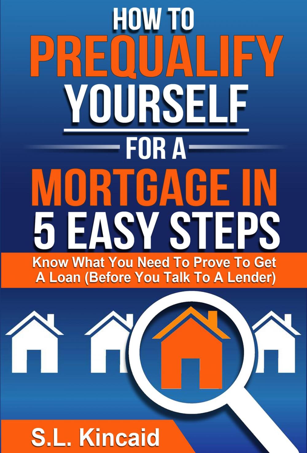 Big bigCover of How To Pre-Qualify Yourself For A Mortgage In 5 Easy Steps