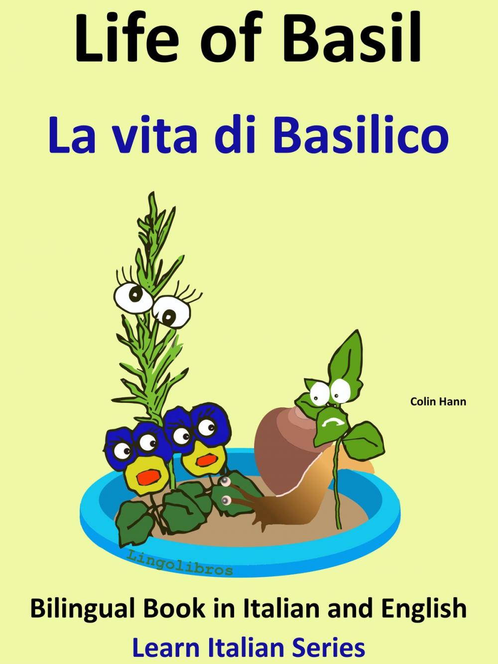 Big bigCover of Bilingual Book in English and Italian: Life of Basil - La vita di Basilico. Learn Italian Collection