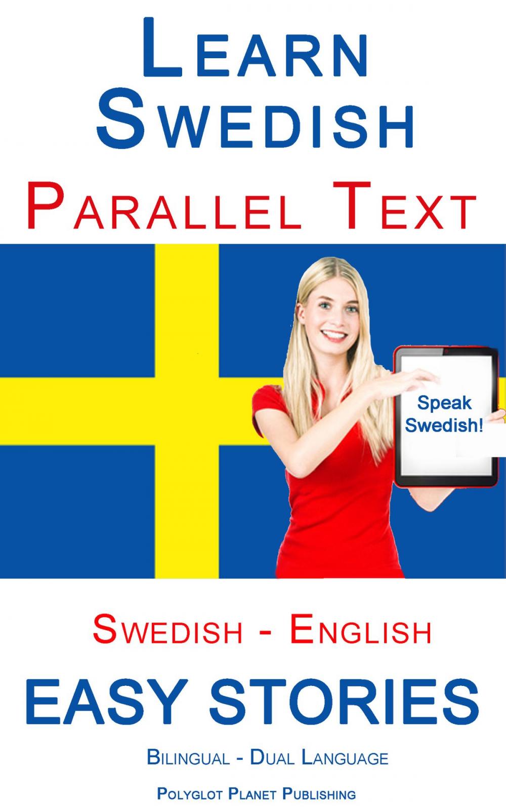 Big bigCover of Learn Swedish - Parallel Text - Easy Stories (Swedish - English) Bilingual - Dual Language