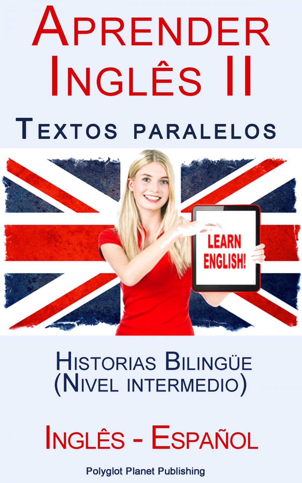 Big bigCover of Aprender Inglês II - Textos paralelos - Historias Bilingüe (Nivel intermedio) Inglês - Español